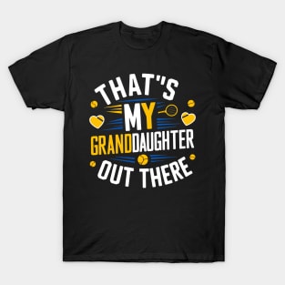 That's My Granddaughter Out There Tennis Grandma Mother's day T-Shirt